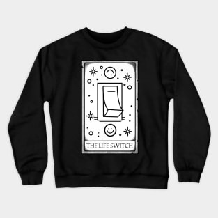 The life switch tarot card! Crewneck Sweatshirt